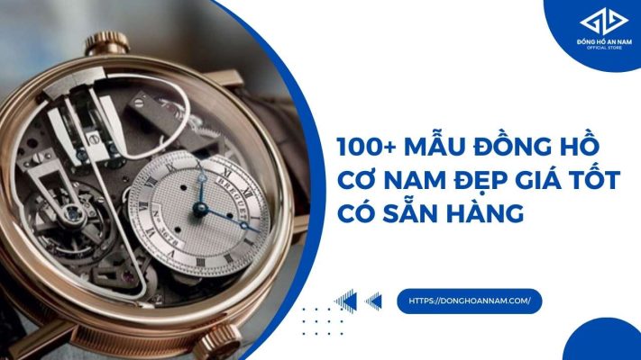 100+ Mẫu Đồng Hồ Cơ Nam Đẹp Giá Tốt Có Sẵn Hàng