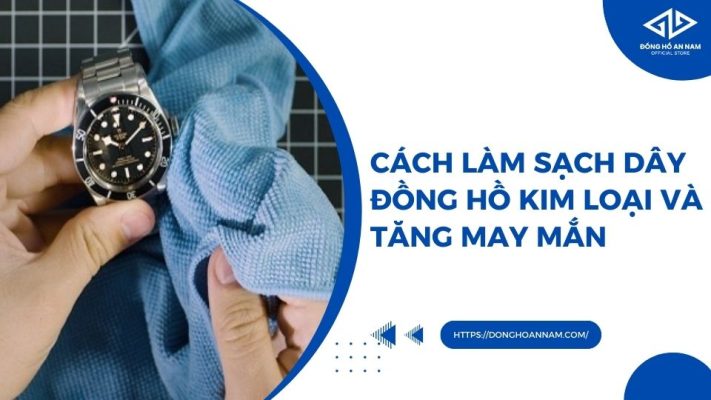 Cách làm sạch dây đồng hồ kim loại và tăng may mắn